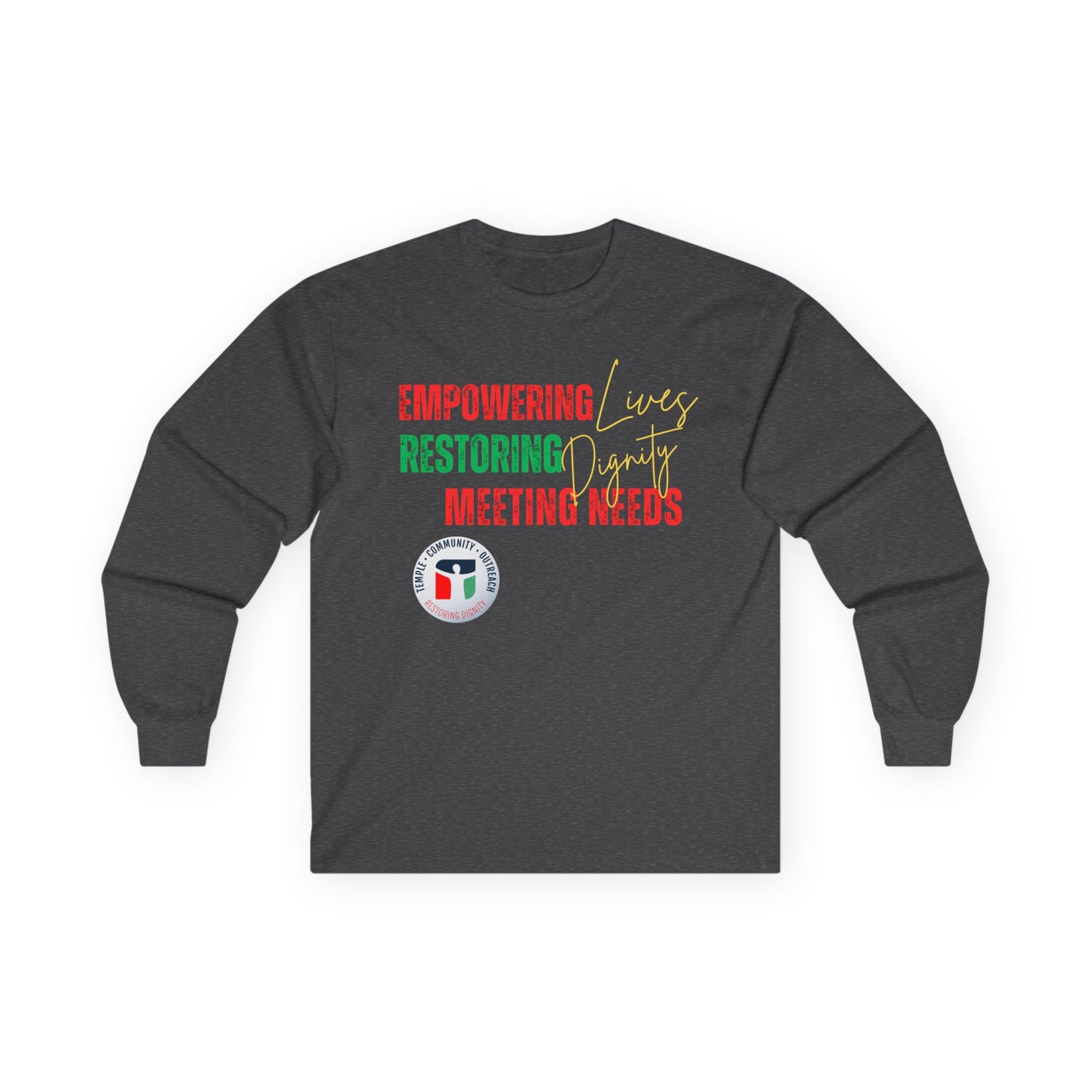 Empowering Lives Restoring Dignity Long Sleeve Tee — Community Support T-Shirt